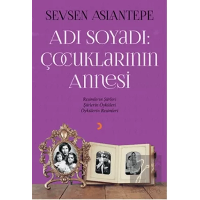 Adı Soyadı: Çocuklarının Annesi