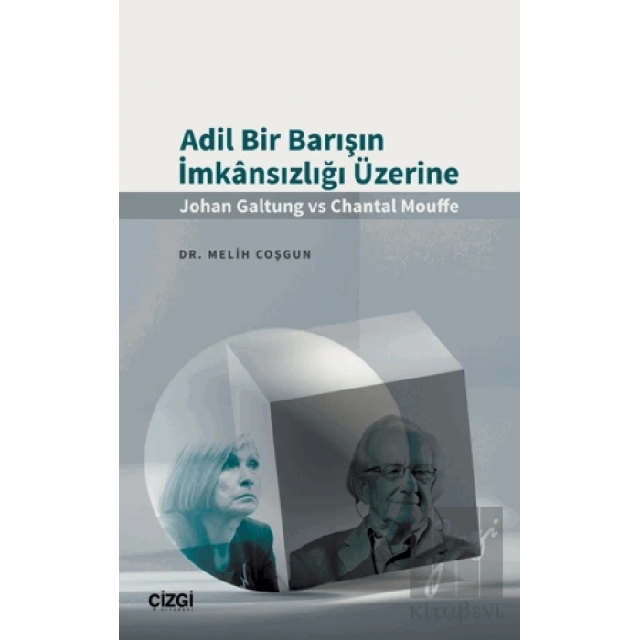 Adil Bir Barışın İmkansızlığı Üzerine (Johan Galtung vs Chantal Mouffe)