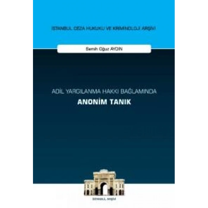 Adil Yargılanma Hakkı Bağlamında Anonim Tanık