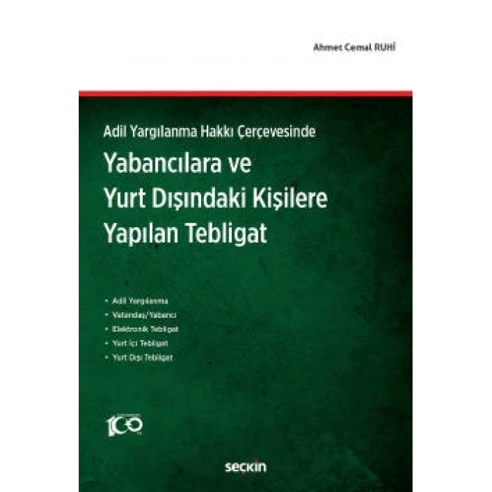 Adil Yargılanma Hakkı ÇerçevesindeYabancılara ve  Yurt Dışındaki Kişilere Yapılan Tebligat