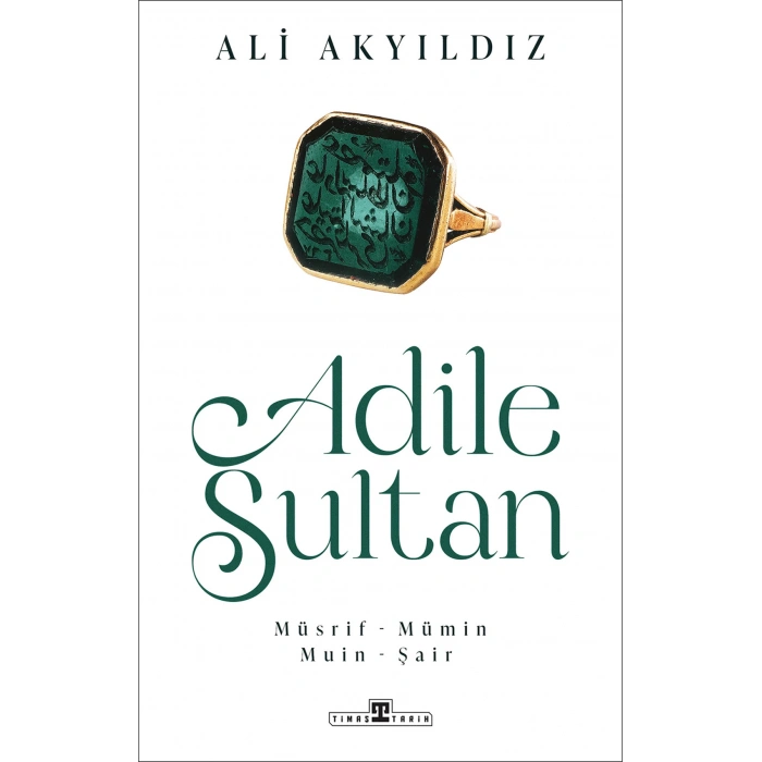 Adile Sultan: Müsrif- Mümin  Muin - Şair