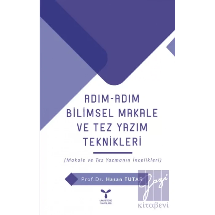 Adım Adım Bilimsel Makale Ve Tez Yazım Teknikleri