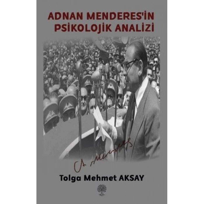 Adnan Menderesin Psikolojik Analizi
