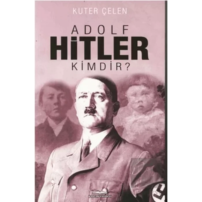 Adolf Hitler Kimdir?