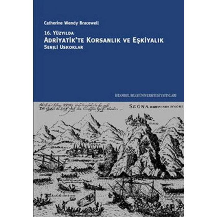 Adriyatikte Korsanlık ve Eşkiyalık: 16. Yüzylda