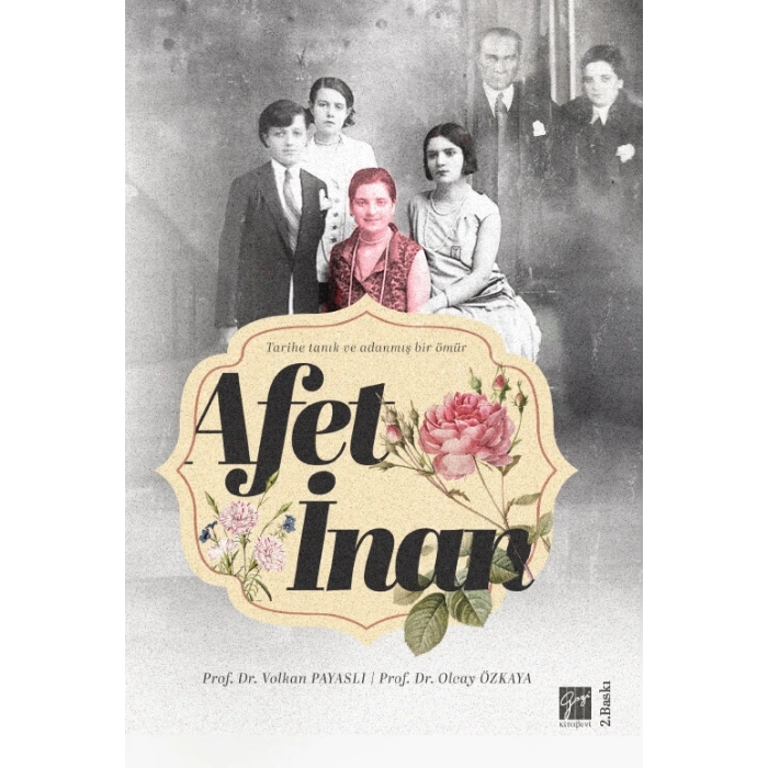 Afet İnan  Tarihe Tanık Ve Adanmış Bir Ömür