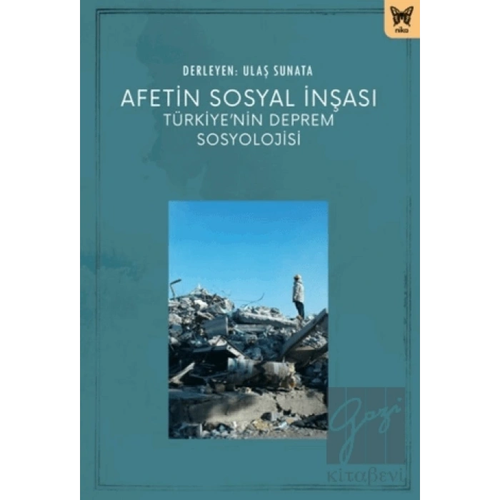 Afetin Sosyal İnşası: Türkiyenin Deprem Sosyolojisi