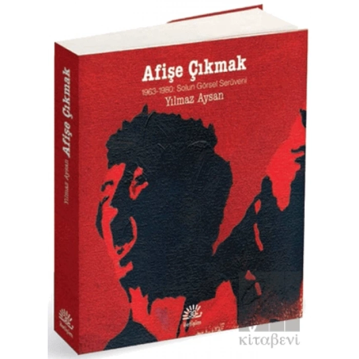 Afişe Çıkmak: 1963 1980 Solun Görsel Serüveni