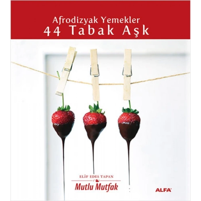 Afrodizyak Yemekler - 44 Tabak Aşk