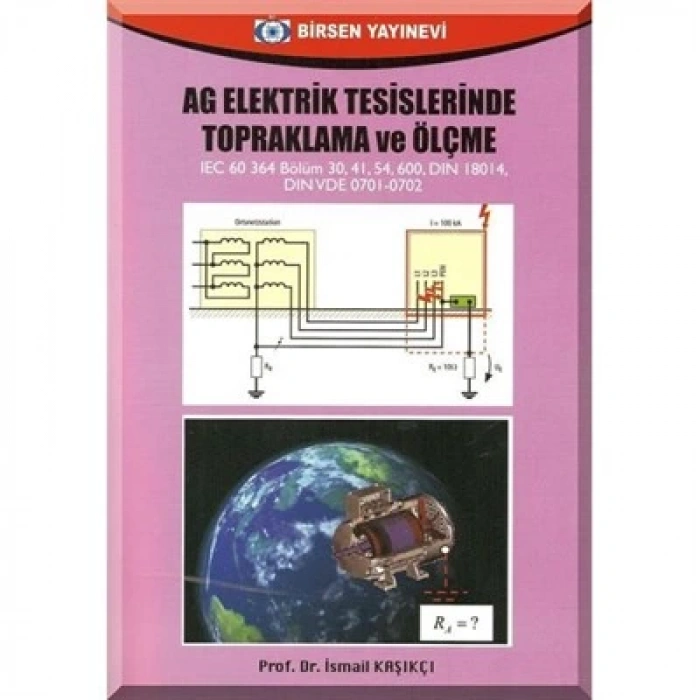 AG Elektrik Tesislerinde Topraklama ve Ölçme / Prof. Dr. İsmail Kaşıkçı