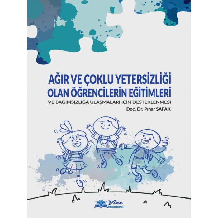 Ağır Ve Çoklu Yetersizliği Olan Çocukların Eğitimleri - Pınar Şafak