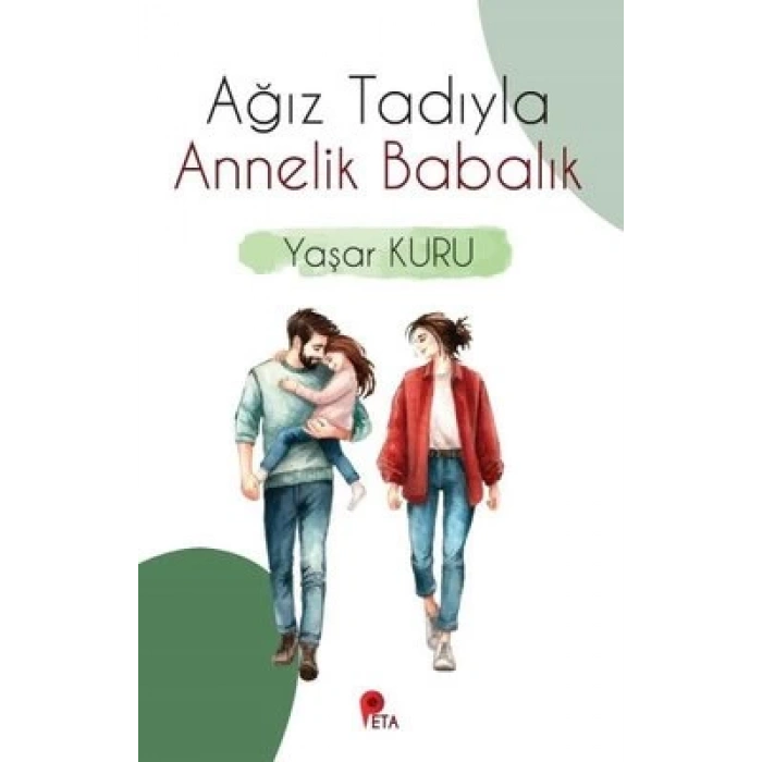 Ağız Tadıyla Annelik Babalık