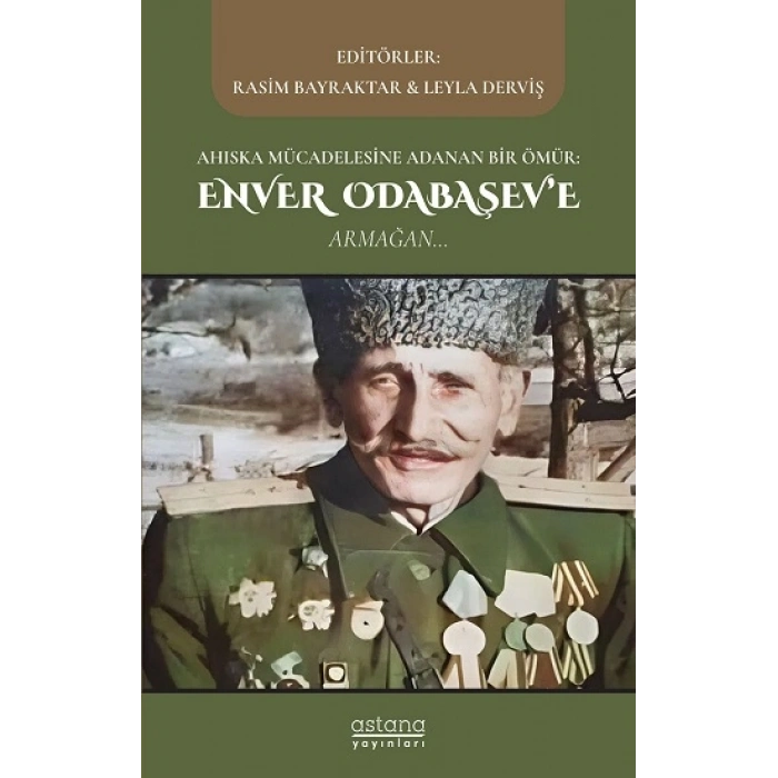 Ahıska Mücadelesine Adanan Bir Ömür: Enver Odabaşev’e Armağan