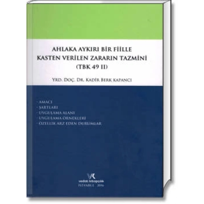 AHLAKA AYKIRI BİR FİİLE KASTEN VERİLEN ZARARIN