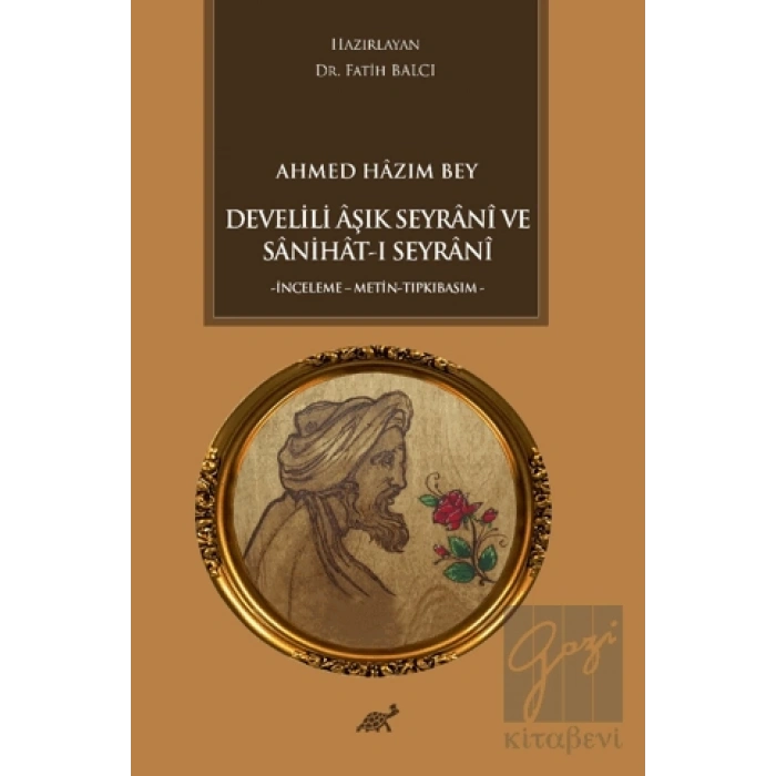 Ahmed Hazım Bey Develili Aşık Seyrani ve Sanihat-ı Seyrani