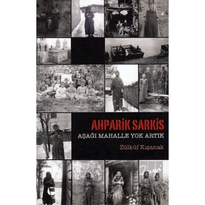 Ahparik Sarkis - Aşağı Mahalle Yok Artık