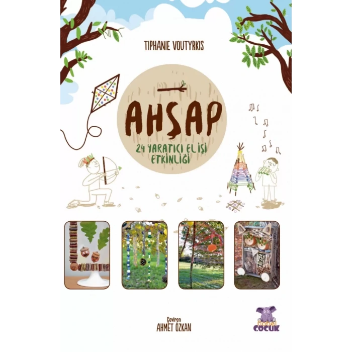 AHŞAP - 24 Yaratıcı El İşi Etkinliği / Je Joue Avec Les Éléments - Bois