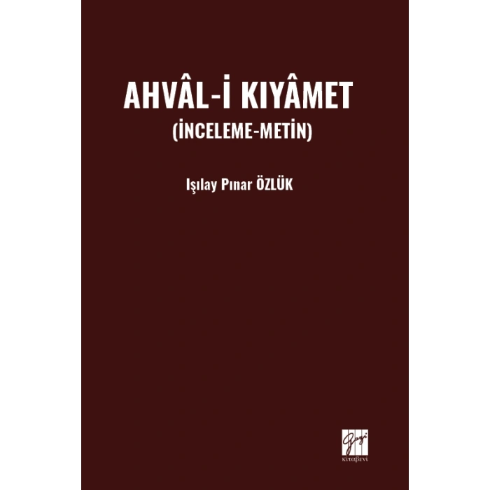 Ahvâl-İ Kıyâmet (İnceleme-Metin)