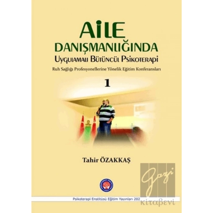 Aile Danışmanlığında Uygulamalı Bütüncül Psikoterapi 1