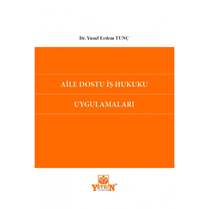 Aile Dostu İş Hukuku Uygulamaları