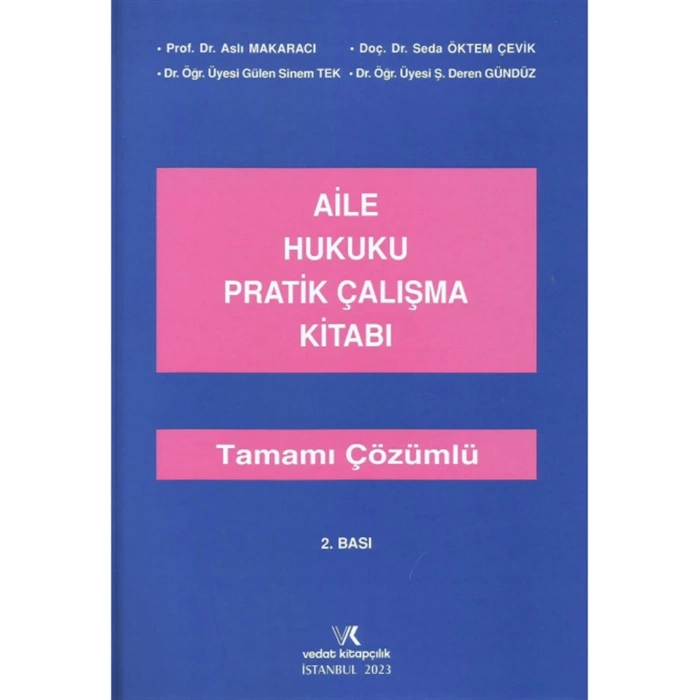 AİLE HUKUKU PRATİK ÇALIŞMA ASLI MAKARACI 2023 2.BASI