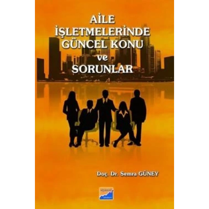 Aile İşletmelerinde Güncel Konu ve Sorunlar