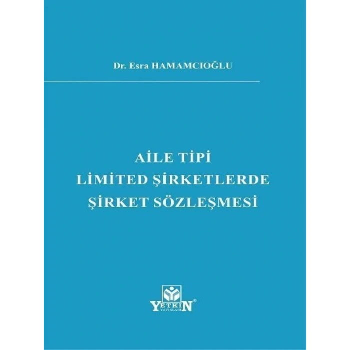 Aile Tipi Limited Şirketlerde Şirket Sözleşmesi - Esra Hamamcıoğlu
