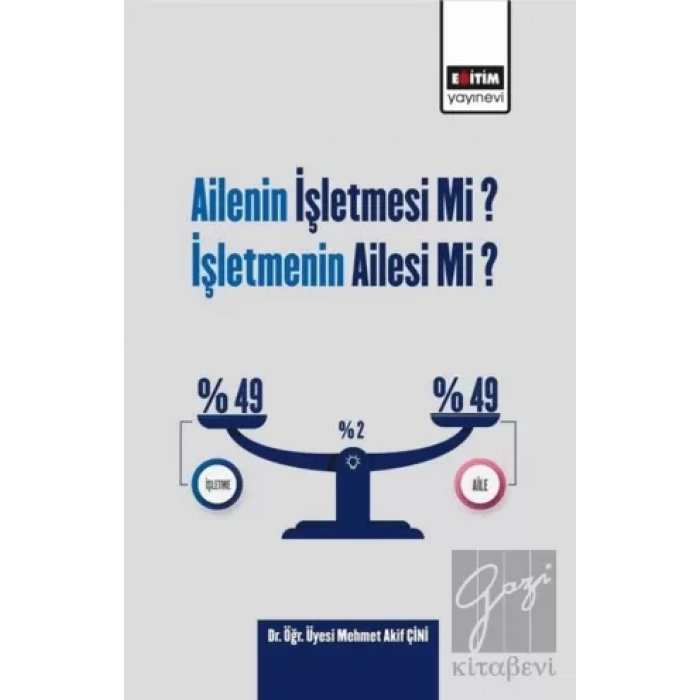 Ailenin İşletmesi Mi? İşletmenin Ailesi Mi?