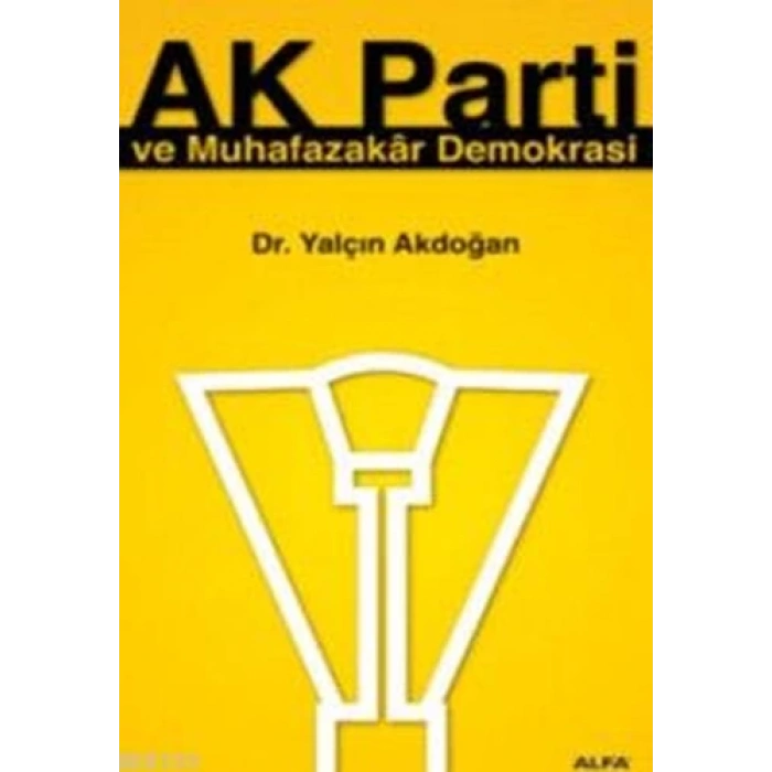 Ak Parti ve Muhafazakâr Demokrasi