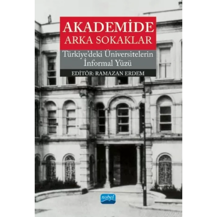AKADEMİDE ARKA SOKAKLAR - Türkiye’deki Üniversitelerin İnformal Yüzü