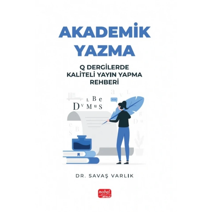 AKADEMİK YAZMA - Q Dergilerde Kaliteli Yayın Yapma Rehberi