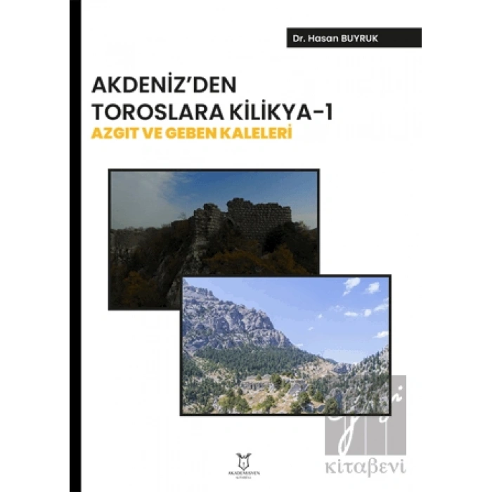 Akdeniz’ den Toroslara Kilikya-1 Azgıt ve Geben Kaleleri