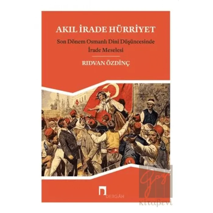 Akıl, İrade Hürriyet