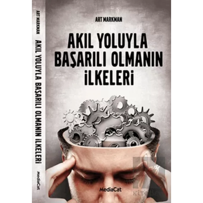 Akıl Yoluyla Başarılı Olmanın İlkeleri