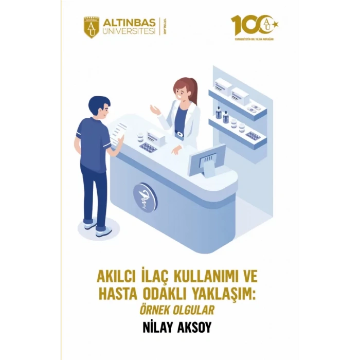 Akılcı İlaç Kullanımı ve Hasta Odaklı Yaklaşım: Örnek Olgular