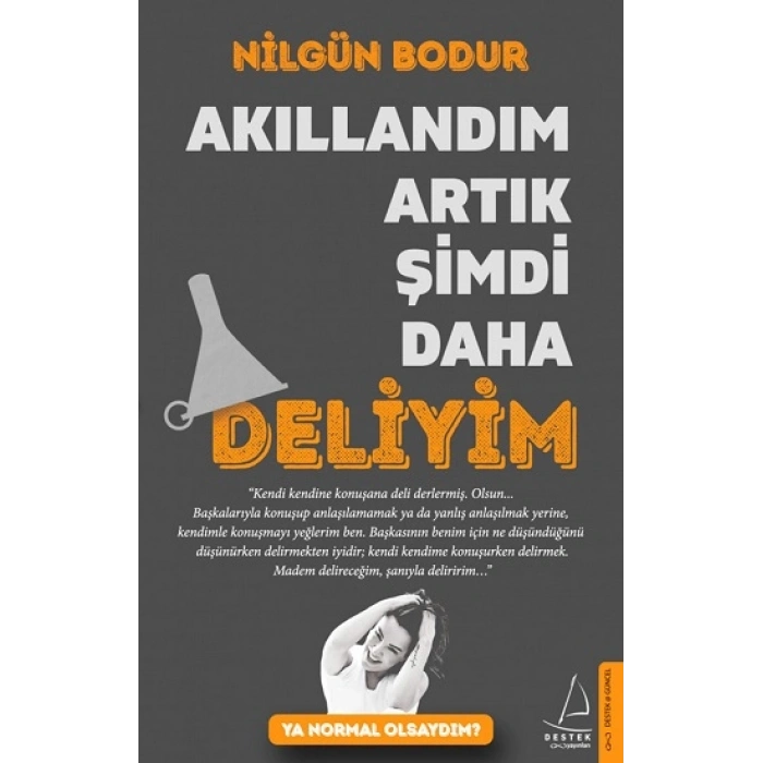 Akıllandım Artık Şimdi Daha Deliyim