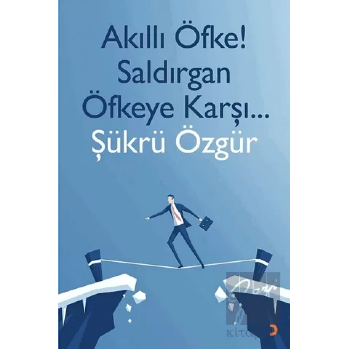 Akıllı Öfke! Saldırgan Öfkeye Karşı