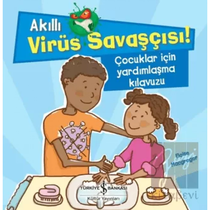 Akıllı Virüs Savaşçısı ! - Çocuklar İçin Yardımlaşma Kılavuzu