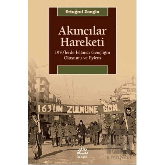 Akıncılar Hareketi: 1970lerde İslamcı Gençliğin Oluşumu ve Eylem