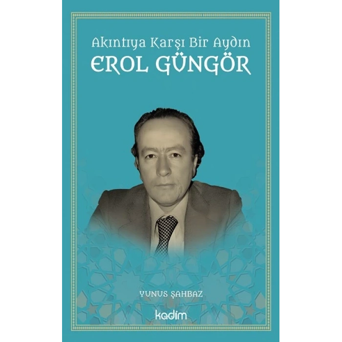 Akıntıya Karşı Bir Aydın Erol Güngör