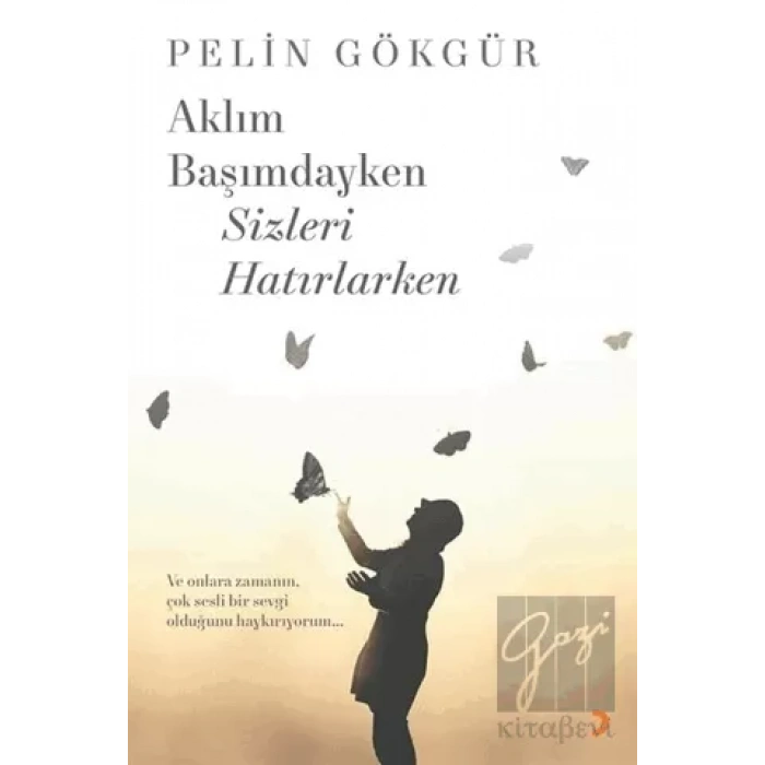 Aklım Başımdayken Sizleri Hatırlarken