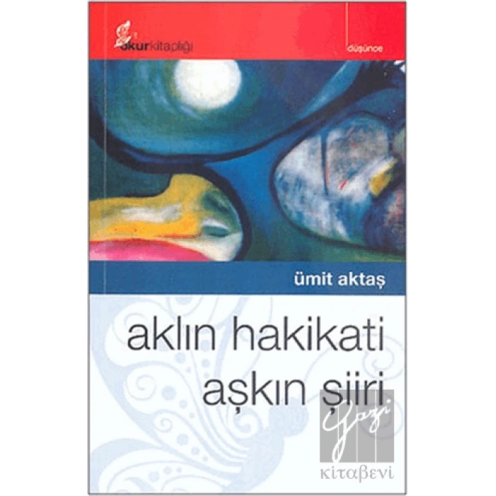 Aklın Hakikati Aşkın Şiiri