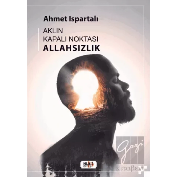 Aklın Kapalı Noktası : Allahsızlık