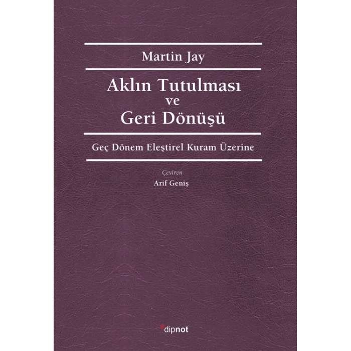 Aklın Tutulması ve Deri Dönüşü