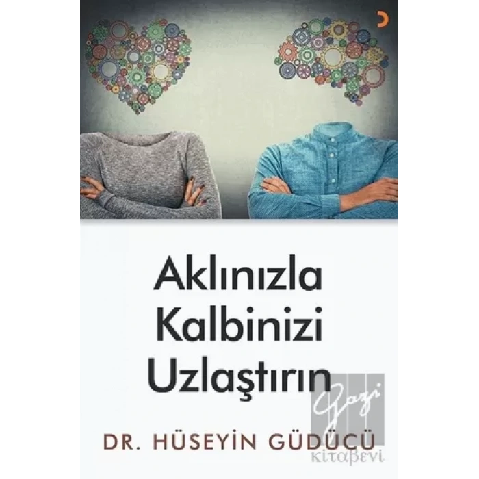 Aklınızla Kalbinizi Uzlaştırın