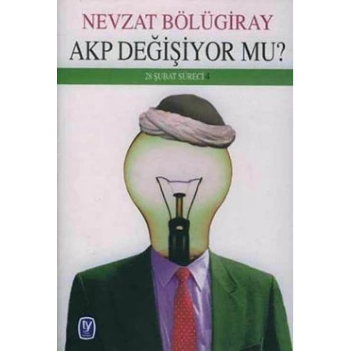 AKP Değişiyor mu 28 Şubat Süreci 4