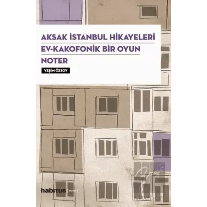 Aksak İstanbul Hikayeleri Ev Kakofonik Bir Oyun Noter 3 Oyun Bir Arada