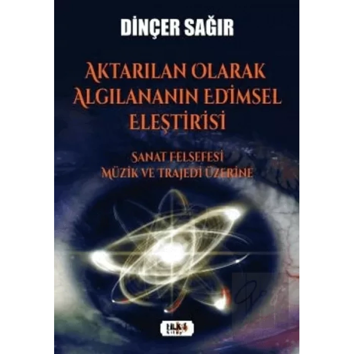 Aktarılan Olarak Algılananın Edimsel Eleştirisi –Sanat Felsefesi Müzik ve Trajedi Üzerine