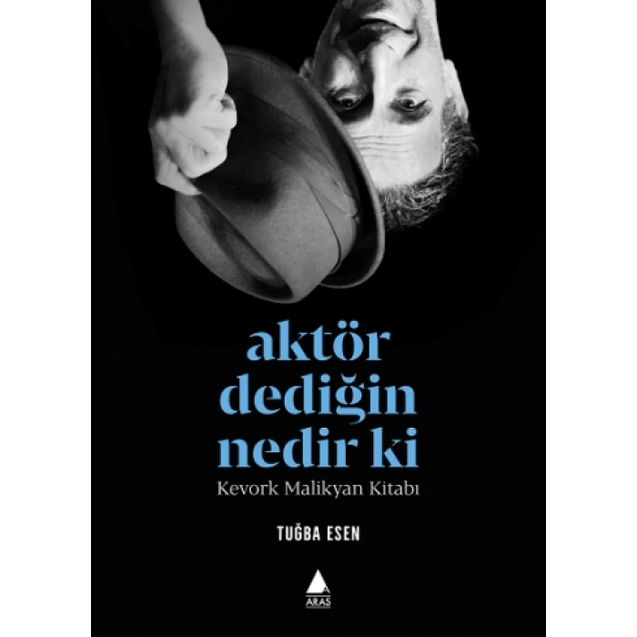 Aktör Dediğin Nedir Ki: Kevork Malikyan Kitabı