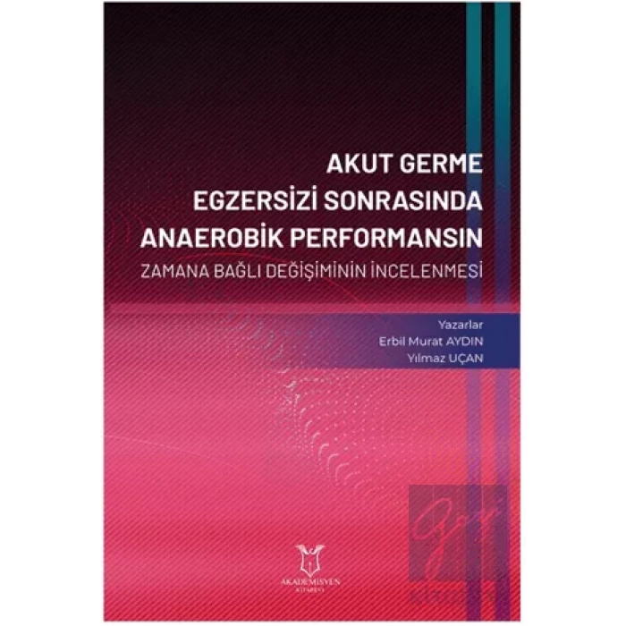 Akut Germe Egzersizi Sonrasında Anaerobik Performansın Zamana Bağlı Değişiminin İncelenmesi